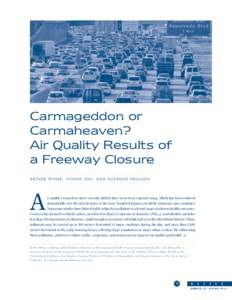 Carmageddon or Carmaheaven? Air Quality Results of a Freeway Closure A R T H U R W I N E R , Y I FA N G Z H U , A N D S U Z A N N E PA U L S O N