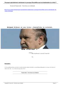 Pourquoi spécialement maintenant et pourquoi Bouteflika seul est destinataire du vitriol ? Extrait de Tamurt.info - Votre lien avec la Kabylie http://www.tamurt.info/pourquoi-specialement-maintenant-et-pourquoi-bouteflika-seul-est-destinataire-duvitriol,1856.html