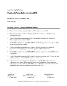 Australian Capital Territory  Electoral (Fees) Determination 2010 Disallowable instrument DI2010— 136 made under the