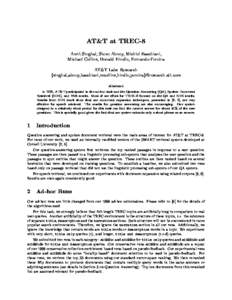 AT&T at TREC-8 Amit Singhal, Steve Abney, Michiel Bacchiani, Michael Collins, Donald Hindle, Fernando Pereira AT&T Labs{Research  fsinghal,abney,bacchiani,mcollins,hindle,[removed]