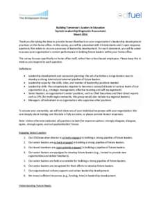 Building Tomorrow’s Leaders in Education System Leadership Diagnostic Assessment March 2016 Thank you for taking the time to provide honest feedback on your organization’s leadership development practices at the home