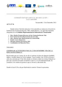 COMISIÓN DEPARTAMENTAL DE EDUCACIÓN – TACUAREMBÓ Tacuarembó, 12 de Setiembre 2012 ACTA Nº 8: Siendo la hora 9 del día miércoles 12 de setiembre se reúnen en el local de la Institución de Formación Docente “