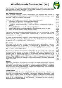 Wire Balustrade Construction (Nat) This information sheet has been prepared specifically to provide details on wire balustrades. More information on general requirements for balustrades is available in the information sh