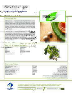 Novas oy ® 4 00 N OVA S OY S OY I S O F L AVO N E C O N C E N T R AT E Description  Isoflavones are a unique group of compounds found in soybeans. They have a structure similar to the hormone estrogen