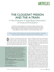 THE CLOUDSAT MISSION AND THE A-TRAIN A New Dimension of Space-Based Observations of Clouds and Precipitation BY GRAEME L. STEPHENS, DEBORAH G. VANE, RONALD J. BOAIN, GERALD G. MACE, KENNETH SASSEN, ZHIEN WANG, ANTHONY J.