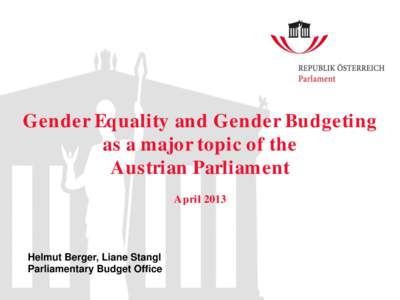 Gender Equality and Gender Budgeting as a major topic of the Austrian Parliament April[removed]Helmut Berger, Liane Stangl