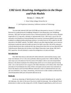 1382 Gerti: Resolving Ambiguities in the Shape and Pole Models Strojia, C. 1, Hicks, M[removed]Victor Valley College, Victorville, CA 2 – Jet Propulsion Laboratory, California Institute of Technology