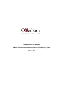 Transforming Legal Aid: Next Steps A Report for The Law Society of England and Wales and the Ministry of Justice February 2014 Otterburn Legal Consulting LLP telephone +[removed]682928