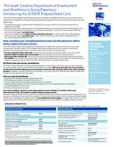 The South Carolina Department of Employment and Workforce is Going Paperless! Introducing the SCDEW Prepaid Debit Card. The South Carolina Department of Employment and Workforce, with Bank of America will provide you wit