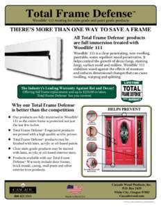 Total Frame Defense  ™ Woodlife® 111 treating for stain grade and paint grade products
