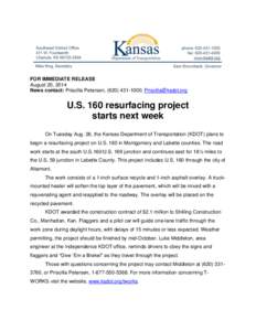 FOR IMMEDIATE RELEASE August 20, 2014 News contact: Priscilla Petersen, ([removed]; [removed] U.S. 160 resurfacing project starts next week