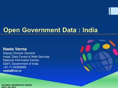 Neeta Verma Deputy Director General Head, Data Centre & Web Services National Informatics Centre DeitY, Government of India +[removed]