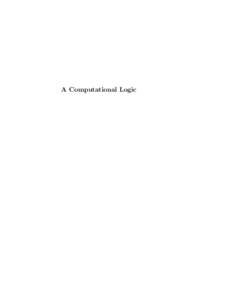 A Computational Logic  This is a volume in the ACM MONOGRAPH SERIES Editor: THOMAS A. STANDISH, University of California at Irvine