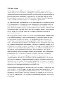 Wide Open Window You’re sitting at your desk, hunched over the computer; suddenly someone opens the window near you and a wind tears in, scattering your papers on the floor. As you leap to save them you crash into the 