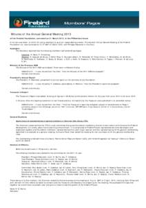 Minutes of the Annual General Meeting 2013 of the Firebird Foundation, convened on 21 March 2013, in the FFMembers forum A roll-call was taken, to which 32 voting members (a quorum) responded as present. The eleventh Ann