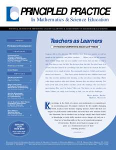 PRINCIPLED PRACTICE In Mathematics & Science Education NATIONAL CENTER FOR IMPROVING STUDENT LEARNING & ACHIEVEMENT IN MATHEMATICS & SCIENCE Teachers as Learners