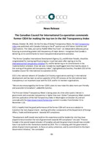 News Release The Canadian Council for International Co-operation commends former CIDA for making the top ten in the Aid Transparency Index Ottawa, October 28, 2013. On the first day of Global Transparency Week, the Aid T