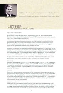 In 2013 we achieved success in all four key components of bank performance: record profit, strong growth, excellent credit quality, and increased capital. STEPHEN H. CHENEY I CEO LETTER TO SHAREHOLDERS