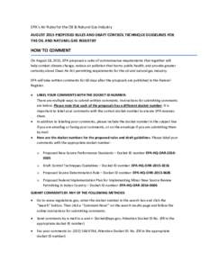 EPA’s Air Rules for the Oil & Natural Gas Industry AUGUST 2015 PROPOSED RULES AND DRAFT CONTROL TECHNIQUE GUIDELINES FOR THE OIL AND NATURAL GAS INDUSTRY HOW TO COMMENT On August 18, 2015, EPA proposed a suite of commo