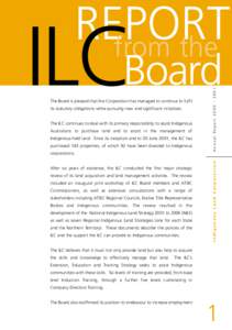 REPORT from the its statutory obligations while pursuing new and significant initiatives. The ILC continues to deal with its primary responsibility to assist Indigenous Australians to purchase land and to assist in the m