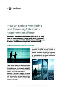 How an Endace Monitoring and Recording Fabric aids corporate compliance Regulation is everywhere. It’s impossible to escape and it’s not going away. For some, compliance is a burden, but for others it’s a breeze. I