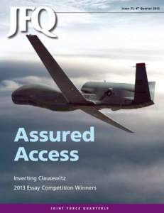 Issue 71, 4 th Quarter[removed]Assured Access Inverting Clausewitz 2013 Essay Competition Winners