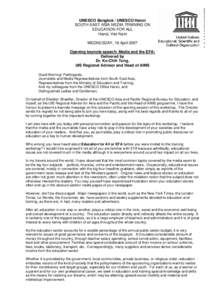 UNESCO Bangkok / UNESCO Hanoi SOUTH-EAST ASIA MEDIA TRAINING ON EDUCATION FOR ALL Hanoi, Viet Nam WEDNESDAY, 18 April 2007 Opening keynote speech: Media and the EFA: