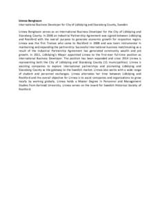Linnea Bengtsson International Business Developer for City of Lidköping and Skaraborg County, Sweden Linnea Bengtsson serves as an International Business Developer for the City of Lidköping and Skaraborg County. In 200