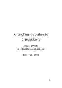 A brief introduction to Date::Manip Paul Fenwick <> 12th Feb, 2003