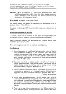 REPORT OF THE BALRANALD SHIRE COUNCIL LOCAL TRAFFIC COMMITTEE MEETING HELD IN COUNCIL CHAMBERS, ON TUESDAY 5th AUGUST 2014, COMMENCING AT 12.00PM PRESENT Mayor S O’Halloran, Cr Lynda Cooke, Michael Buckley RMS, NSW Pol