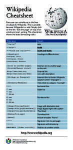 Wikipedia Cheatsheet Everyone can contribute to the free encylopedia Wikipedia. This is possible because Wikipedia is a wiki: Simply click on the link “ Edit this page“ on top of an