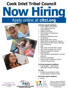 Cook Inlet Tribal Council  Now Hiring Apply online at citci.org  Full-time regular positions: