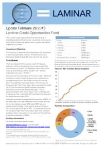 Update FebruaryLaminar Credit Opportunities Fund Fund Performance The Laminar Credit Opportunities Fund (the Fund) is a diversified portfolio of fixed income investments with a proven