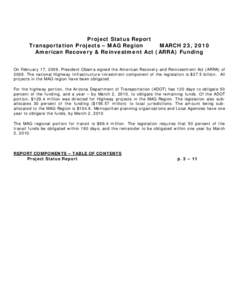 Project Status Report Transportation Projects – MAG Region MARCH 23, 2010 American Recovery & Reinvestment Act (ARRA) Funding On February 17, 2009, President Obama signed the American Recovery and Reinvestment Act (ARR