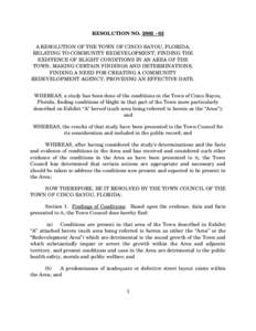 RESOLUTION NO. 2002 ­ 02 A RESOLUTION OF THE TOWN OF CINCO BAYOU, FLORIDA, RELATING TO COMMUNITY REDEVELOPMENT; FINDING THE EXISTENCE OF BLIGHT CONDITIONS IN AN AREA OF THE TOWN; MAKING CERTAI