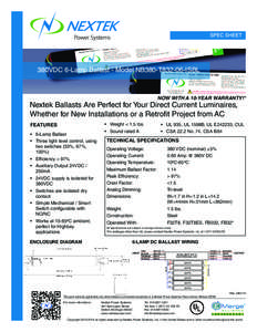 SPEC SHEET  380VDC 6-Lamp Ballast - Model NB380-T832-06-ISBL NOW WITH A 10-YEAR WARRANTY!*  Nextek Ballasts Are Perfect for Your Direct Current Luminaires,
