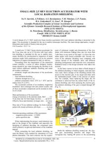 SMALL-SIZE 2.5 MEV ELECTRON ACCELERATOR WITH LOCAL RADIATION SHIELDING Yu.N. Gavrish, A.P.Klinov, A.S. Krestianinov, V.M. Nikolaev, L.P. Fomin, H.A. Linkenbach1, G. Geus1, W. Knospel1 Scientific Production Complex of Lin