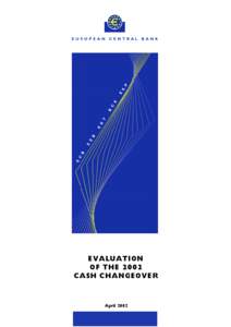 EVALUATION OF THE 2002 CASH CHANGEOVER April 2002