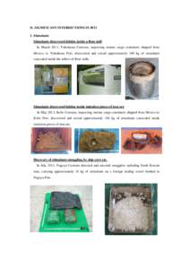 II. SIGNIFICANT INTERDICTIONS INStimulants Stimulants discovered hidden inside a flour mill In March 2013, Yokohama Customs, inspecting marine cargo containers shipped from Mexico to Yokohama Port, discovered an
