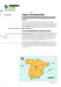 Paris, 14 JuneCaptain Train to Conquer Spain By signing a partnership with the rail operator Renfe, Captain Train now covers the whole of Spain and has access to the second largest high-speed network in the world.