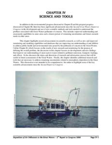 CHAPTER IV SCIENCE AND TOOLS In addition to the environmental progress discussed in Chapter II and the program progress discussed in Chapter III, there has been significant advancement since the Second Great Waters Repor