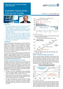 Shane Oliver, Head of Investment Strategy & Chief Economist Australian house prices – a bit too hot in parts