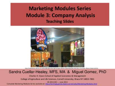 Marketing Modules Series Module 3: Company Analysis Teaching Slides http://retailindustry.about.com/od/retailbestpractices/ig/Company-Mission-Statements/Ben-and-Jerry-s-Ice-Cream-Mission-Statement.htm
