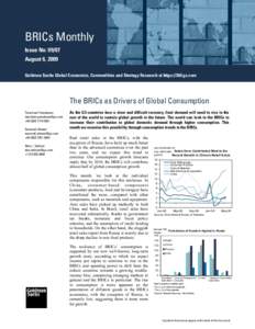 BRICs Monthly Issue No: 09/07 August 6, 2009 Goldman Sachs Global Economics, Commodities and Strategy Research at https://360.gs.com  The BRICs as Drivers of Global Consumption