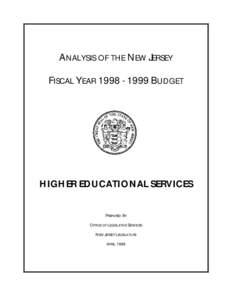 ANALYSIS OF THE NEW JERSEY FISCAL YEAR[removed]BUDGET HIGHER EDUCATIONAL SERVICES PREPARED BY OFFICE OF LEGISLATIVE SERVICES