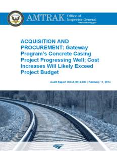 ACQUISITION AND PROCUREMENT: Gateway Program’s Concrete Casing Project Progressing Well; Cost Increases Will Likely Exceed Project Budget