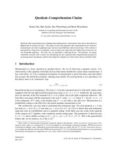 Quotient–Comprehension Chains Kenta Cho, Bart Jacobs, Bas Westerbaan and Bram Westerbaan Institute for Computing and Information Sciences (iCIS), Radboud University Nijmegen, The Netherlands. {k.cho,bart,bwesterb,awest