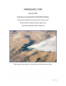 HORSESHOE 2 FIRE July 15, 2011 Post-Burn Increased Flash Flood Risk Analysis William Reed, NOAA/NWS, Colorado Basin River Forecast Center Michael Schaffner, NOAA/NWS, Western Region HCSD Chad Kahler, NOAA/NWS, Western Re