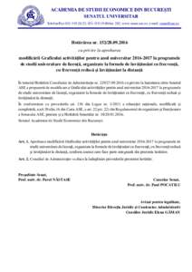 ACADEMIA DE STUDII ECONOMICE DIN BUCUREŞTI SENATUL UNIVERSITAR Telefon/Fax, int. 283, www.senat.ase.ro, e-mail:  Hotărârea nrcu privire la aprobarea