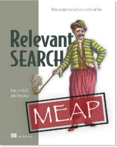 MEAP Edition Manning Early Access Program Taming Search Version 2  Copyright 2015 Manning Publications